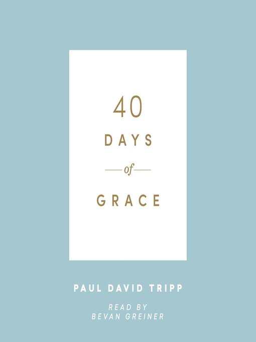 Title details for 40 Days of Grace by Paul David Tripp - Wait list